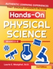 Hands-On Physical Science : Authentic Learning Experiences That Engage Students in STEM (Grades 6-8) - Book
