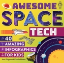 Awesome Space Tech : 40 Amazing Infographics for Kids - Book