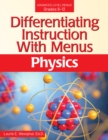 Differentiating Instruction With Menus : Physics (Grades 9-12) - Book