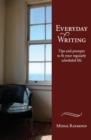 Everyday Writing : Tips and Prompts to Fit Your Regularly Scheduled Life - Book