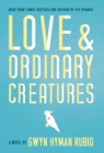 Love and Ordinary Creatures - Book