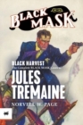 Black Harvest : The Complete Black Mask Cases of Jules Tremaine - Book