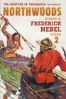 The Frontier of Vengeance : The Complete Northwoods Stories of Frederick Nebel, Volume 2 - Book