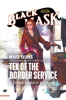 White Talons : The Complete Black Mask Cases of Tex of the Border Service - Book
