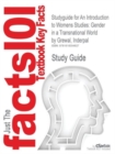 Studyguide for an Introduction to Womens Studies : Gender in a Transnational World by Grewal, Inderpal, ISBN 9780072887181 - Book