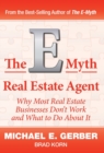 The E-Myth Real Estate Agent : Why Most Real Estate Businesses Don't Work and What to Do about It - Book