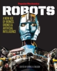 Popular Mechanics Robots : A New Age of Bionics, Drones & Artificial Intelligence - Book
