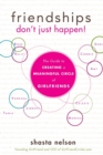 Friendships Don't Just Happen! : The Guide to Creating a Meaningful Circle of GirlFriends - Book