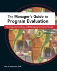 The Manager's Guide to Program Evaluation : Planning, Contracting, & Managing for Useful Results - eBook