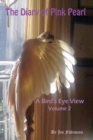 The Diary of Pink Pearl, a Bird's Eye View - Vol. 2 - Book