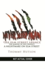 Never Sleep Again: The Elm Street Legacy : The Making of Wes Craven's A Nightmare on Elm Street - Book