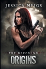 The Becoming : Origins (the Becoming Book 6) - Book