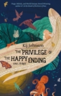 The Privilege of the Happy Ending : Small, Medium, and Large Stories - Book