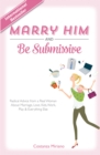 Marry Him and Be Submissive - eBook