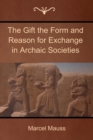 The Gift the Form and Reason for Exchange in Archaic Societies - Book