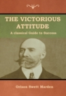 The Victorious Attitude - Book