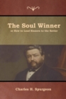 The Soul Winner or How to Lead Sinners to the Savior - Book