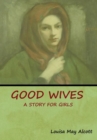 Good Wives : A Story for Girls - Book