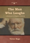 The Man Who Laughs : A Romance of English History - Book