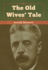 The Old Wives' Tale - Book