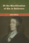 Of the Mortification of Sin in Believers - Book