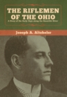 The Riflemen of the Ohio : A Story of the Early Days along the Beautiful River - Book