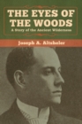 The Eyes of the Woods : A Story of the Ancient Wilderness - Book