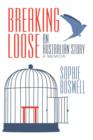 Breaking Loose : An Australian Story - Book