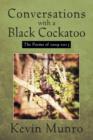 Conversations with a Black Cockatoo : The Poems of 2009-2013 - Book