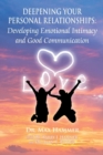Deepening Your Personal Relationships : Developing Emotional Intimacy and Good Communication - Book