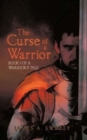 The Curse of a Warrior : Book 1 of a Warrior's Tale - Book