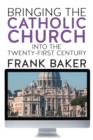 Bringing the Catholic Church Into the Twenty-First Century - Book