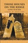 Those Houses on the Ridge : Lone Suicide - Book