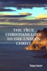 The True Christians Love to the Unseen Christ - Book