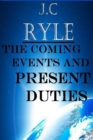 The Coming Events and Present Duties - Book