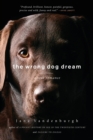 The Wrong Dog Dream : A True Romance - Book