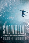 Snowblind : Stories of Alpine Obsession - Book