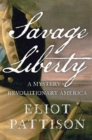 Savage Liberty : A Mystery of Revolutionary America - Book