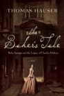 The Baker's Tale : Ruby Spriggs and the Legacy of Charles Dickens - Book