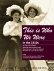 This is Who We Were: In the 1910s - Book
