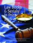 Law Books & Serials In Print, 2015 : 3 Volume Set - Book