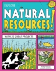 EXPLORE NATURAL RESOURCES! : WITH 25 GREAT PROJECTS - Book