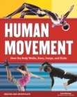 Human Movement : How the Body Walks, Runs, Jumps, and Kicks - Book