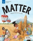 Matter : Physical Science for Kids - Book
