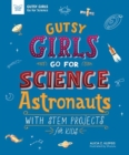 GUTSY GIRLS GO FOR SCIENCE ASTRONAUTS - Book
