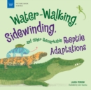Water-Walking, Sidewinding, and Other Remarkable Reptile Adaptations - eBook