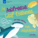 Anti-Freeze, Leaf Costumes, and Other Fabulous Fish Adaptations - eBook