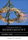 May-Pole of Merrymount : Paranormal Parlor, A Weiser Books Collection - eBook