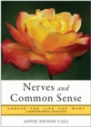 Nerves and Common Sense : Create the Life You Want - eBook