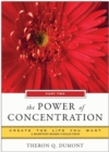 Power of Concentration, Part Two : Create the Life You Want - eBook